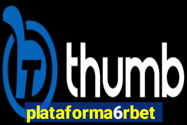 plataforma6rbet