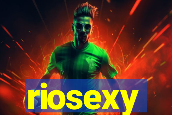 riosexy