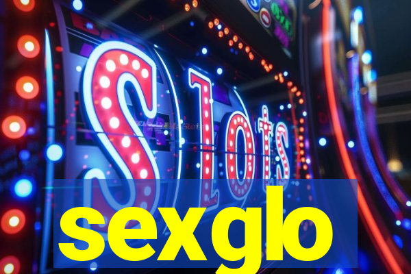 sexglo