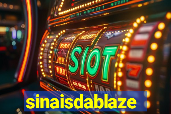 sinaisdablaze