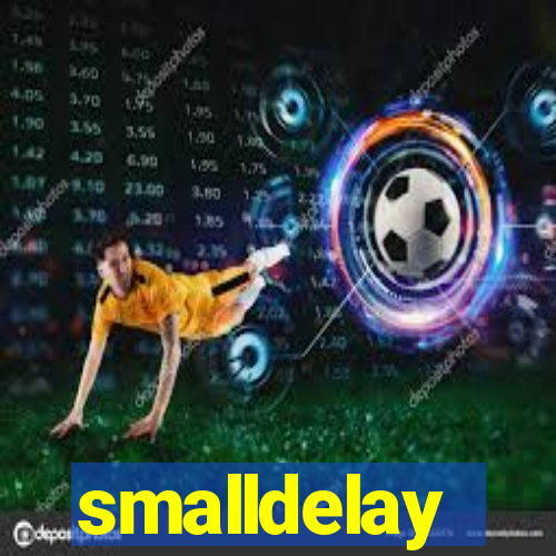 smalldelay