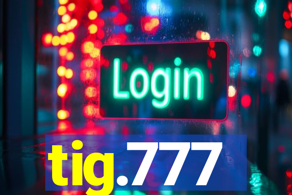 tig.777