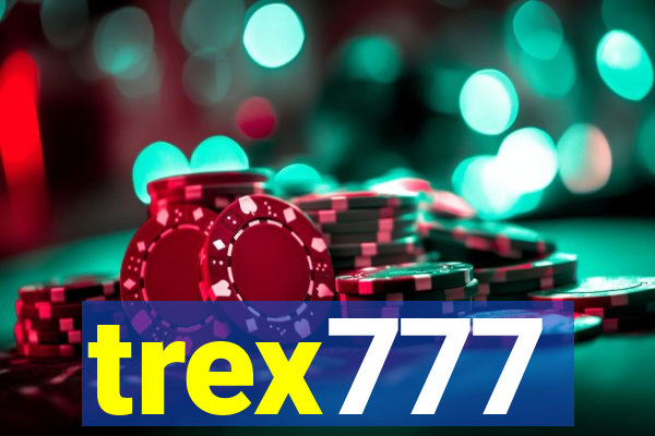 trex777