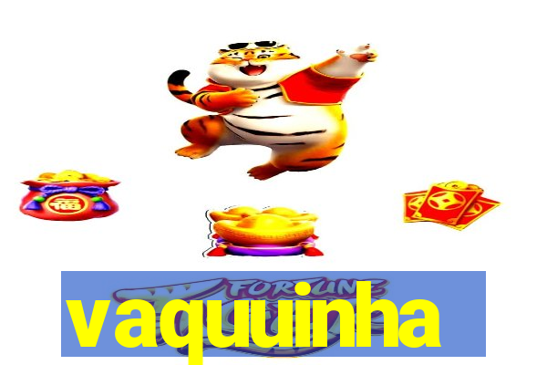 vaquuinha